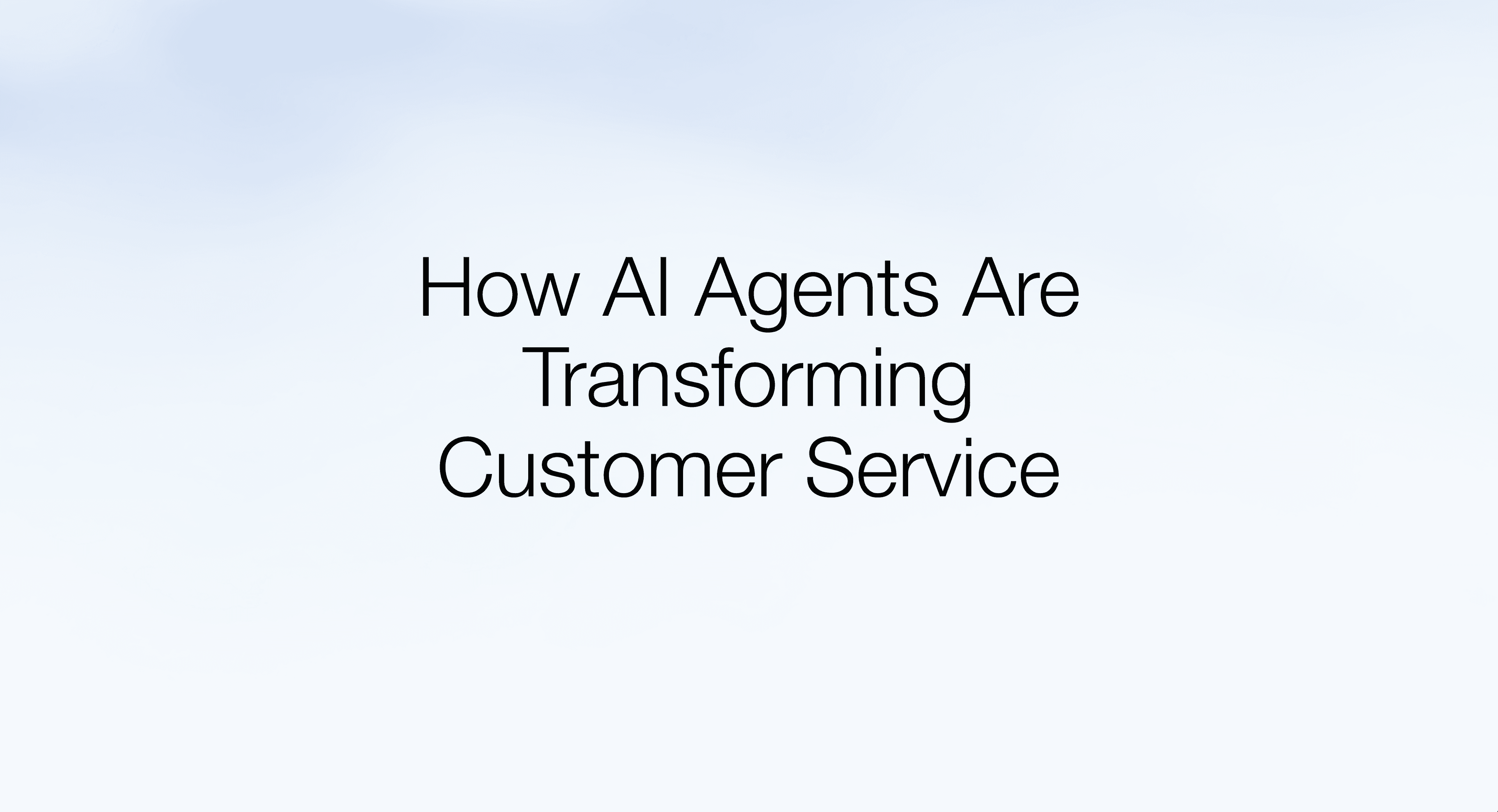 How AI Agents are transforming customer service