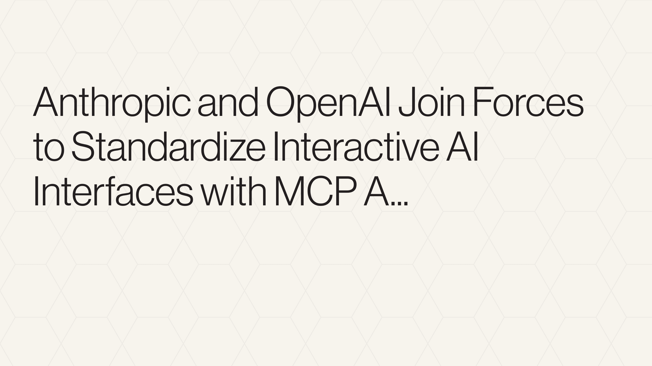 Anthropic and OpenAI Join Forces to Standardize Interactive AI Interfaces with MCP Apps Extension